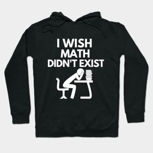 I wish math didn't exist Hoodie